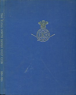 Seller image for The Royal North Devon Golf Club. A Centenary Anthology 1864-1964 for sale by Barter Books Ltd