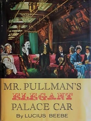 Imagen del vendedor de Mr. Pullman's Elegant Palace Car a la venta por Martin Bott Bookdealers Ltd