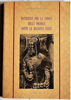 MATERIALI PER LO STUDIO DELLA POLONIA SOTTO LA DINASTIA PIAST.