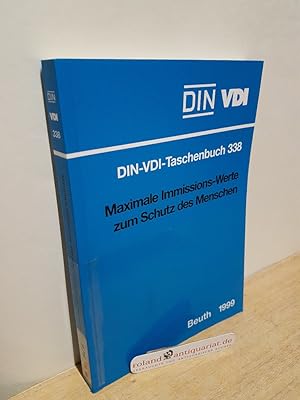 Bild des Verkufers fr Maximale Immissions-Werte zum Schutz des Menschen : technische Regeln / Hrsg.: DIN, Deutsches Institut fr Normung e.V. ; VDI, Verein Deutscher Ingenieure / Deutsches Institut fr Normung: DIN-Taschenbuch ; 338 zum Verkauf von Roland Antiquariat UG haftungsbeschrnkt