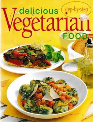 Bild des Verkufers fr Step-By-Step Delicious Vegetarian Food zum Verkauf von Leura Books
