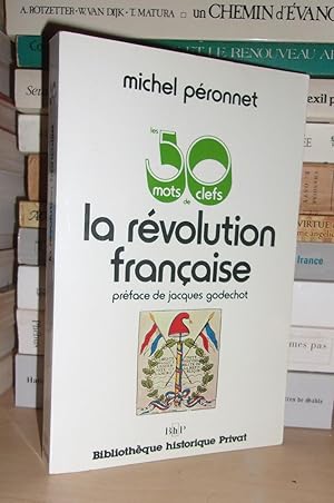 Seller image for LES 50 MOTS CLEFS DE LA REVOLUTION FRANCAISE : Prface De Jacques Godechot for sale by Planet's books