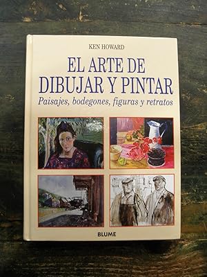 El arte de dibujar y pintar. Paisajes, bodegones, figuras y retratos