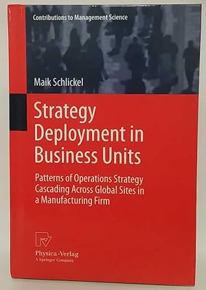 Bild des Verkufers fr Strategy Deployment in Business Units: Patterns of Operations Strategy Cascading Across Global Sites in a Manufacturing Firm zum Verkauf von Book Merchant Jenkins, ANZAAB / ILAB