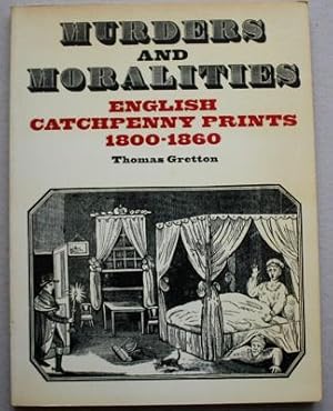 Bild des Verkufers fr MURDERS AND MORALITIES; English catchpenny prints 1800-1860. zum Verkauf von Barry McKay Rare Books