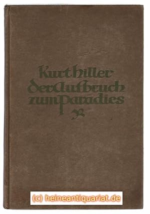 Bild des Verkufers fr Der Aufbruch zum Paradies. Stze von Kurt Hiller. zum Verkauf von Heinrich Heine Antiquariat oHG
