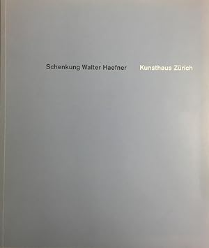 Schenkung Walter Haefner. Kunsthaus Zürich
