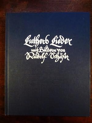 Luthers Lieder. Mit Bildern von Rudolf Schäfer