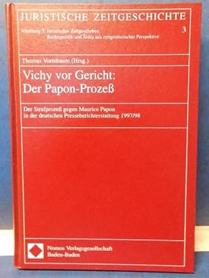 Bild des Verkufers fr Vichy vor Gericht: Der Papon-Proze Der Strafproze gegen Maurice Papon in der deutschen Presseberichterstattung 1997/98 Mit einer Einleitung von Thankmar Frhr. von Mnchhausen und einem Kommentar von Josph Rovan zum Verkauf von Eugen Kpper