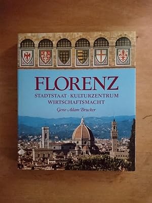 Florenz - Stadtstaat, Kulturzentrum, Wirtschaftsmacht