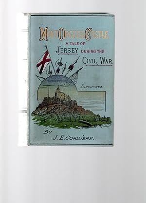 Mont Orgueil Castle. A Tale of Jersey during the Civil War.