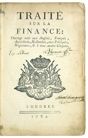 Traité sur la finance: Ouvrage utile aux Anglais, Français, Autrichiens, Hollandais, aux Politiqu...