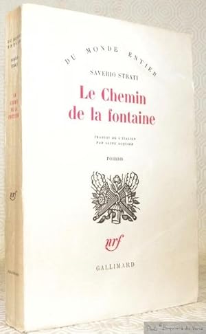 Bild des Verkufers fr Le Chemin de la fontaire. Roman traduit de l'italien par Aline Alquier. Collection Du Monde Entier. zum Verkauf von Bouquinerie du Varis