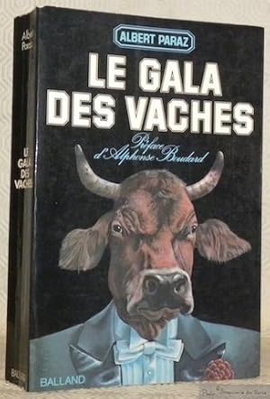 Bild des Verkufers fr Le gala des vaches. Prface d'Alphonse Boudard. zum Verkauf von Bouquinerie du Varis