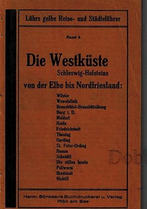 Die Westküste Schleswig-Holsteins von der Elbe bis Nordfriesland. Lührs gelbe Reise- und Städtefü...