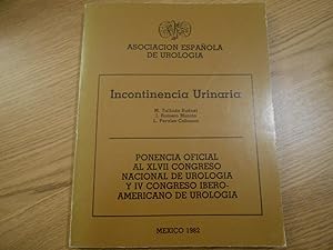 Seller image for Incontinencia urinaria. Ponencia oficial al XLVII Congreso Nacional de Urologa y el IV Congreso IberoAmericano de Urologa. Mxico, 1982 for sale by Librera Camino Bulnes