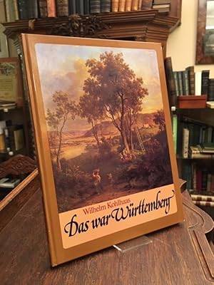 Seller image for Das war Wrttemberg : Bilder und Begebenheiten aus der wrttembergischen Geschichte. for sale by Antiquariat an der Stiftskirche