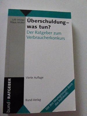 Bild des Verkufers fr berschuldung - was tun? Der Ratgeber zum Verbraucherkonkurs. TB zum Verkauf von Deichkieker Bcherkiste