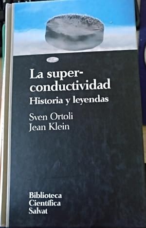 Imagen del vendedor de LA SUPERCONDUCTIVIDAD. HISTORIA Y LEYENDAS. a la venta por Libreria Lopez de Araujo