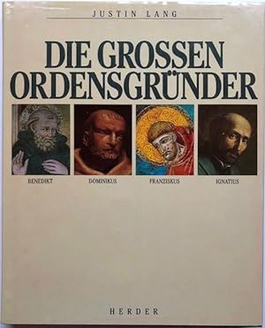 Seller image for Die grossen Ordensgrnder. Benedikt-Dominikus-Franziskus-Ignatius. for sale by Antiquariat Lohmann
