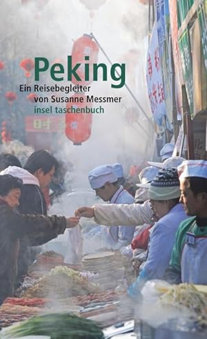 Seller image for Peking: Ein Reisebegleiter (insel taschenbuch, Band 3358) for sale by Versandbuchhandlung Kisch & Co.