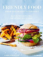 Seller image for Friendly Food from Breakfast to Dessert: Gluten-free, Dairy-free and Without Added Sugar for sale by Versandbuchhandlung Kisch & Co.