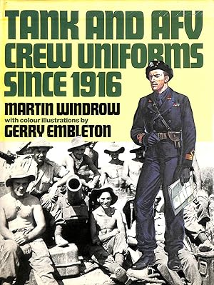 Seller image for Tank and A.F.V.Crew Uniforms Since 1916 for sale by M Godding Books Ltd