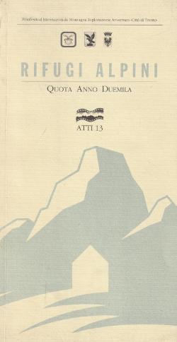 Rifugi Alpini - Quota Anno Duemila - Atti 13