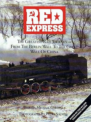 Image du vendeur pour Red Express: The Greatest Rail Journey from the Berlin Wall to the Great Wall of China. mis en vente par Antiquariat Bernhardt