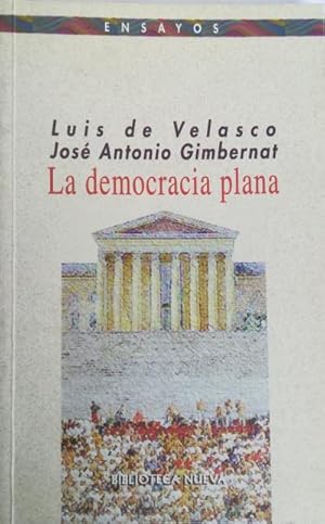 Seller image for La democracia plana. Debilidades del modelo poltico espaol for sale by Librera Reencuentro