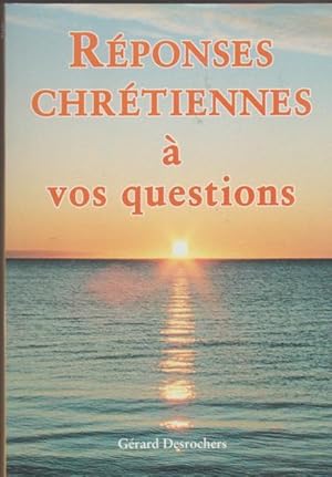 Reponses Chretiennes A Vos Questions