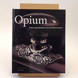 Immagine del venditore per Opium Kunst En Geschiedenis Van Een Verloren Ritueel - Collecties Ferry M. Bertholet En Cees Hogendoorn venduto da EGIDIUS ANTIQUARISCHE BOEKHANDEL
