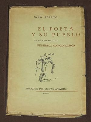 El Poeta y Su Pueblo. Un Símbolo Andaluz Federico Garcia Lorca