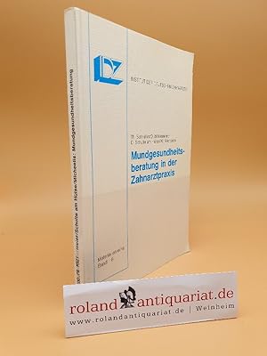 Imagen del vendedor de Mundgesundheitsberatung in der Zahnarztpraxis / Hrsg.: Inst. d. Dt. Zahnrzte (IDZ). Th. Schneller . Mit e. Geleitw. von P. Boehme / Institut der Deutschen Zahnrzte: Materialienreihe ; Bd. 6 a la venta por Roland Antiquariat UG haftungsbeschrnkt