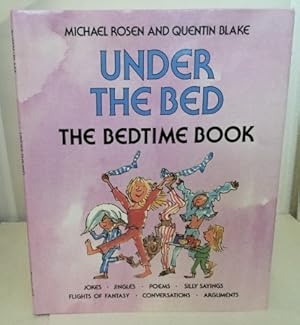 Seller image for Under The Bed The Bedtime Book for sale by S. Howlett-West Books (Member ABAA)