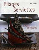 Seller image for Pliages De Serviettes : Simples Et lgants for sale by RECYCLIVRE