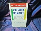 Seller image for Une Super-mmoire En 10 Points-cls for sale by RECYCLIVRE