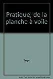 Image du vendeur pour Pratique De La Planche  Voile : Initiation Et Perfectionnement mis en vente par RECYCLIVRE