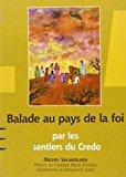 Seller image for Balade Au Pays De La Foi. : Par Les Sentiers Du Credo for sale by RECYCLIVRE