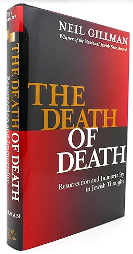 Image du vendeur pour THE DEATH OF DEATH Resurrection and Immortality in Jewish Thought mis en vente par Rare Book Cellar