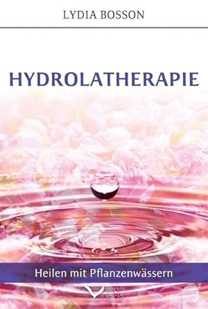 Image du vendeur pour Hydrolatherapie mis en vente par BuchWeltWeit Ludwig Meier e.K.