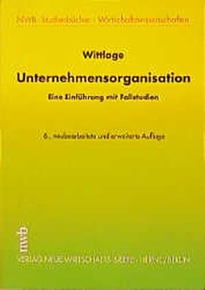 Unternehmensorganisation. Eine Einführung mit Fallstudien.