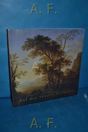 Seller image for Auf den Spuren des Lichts : Studien zur niederlndischen Malerei in der Residenzgalerie Salzburg. for sale by Antiquarische Fundgrube e.U.
