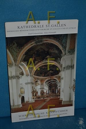 Seller image for Kathedrale St. Gallen : die ehemalige Benediktiner-Stiftskirche St. Gallus und Otmar. for sale by Antiquarische Fundgrube e.U.
