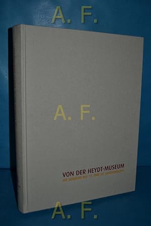 Bild des Verkufers fr Die Gemlde des 19. und 20. Jahrhunderts. [anlsslich des 100-jhrigen Jubilums des Von-der-Heydt-Museums] / Kunst- und Museumsverein zum Verkauf von Antiquarische Fundgrube e.U.