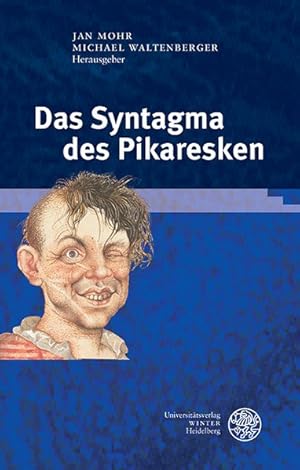 Bild des Verkufers fr Das Syntagma des Pikaresken (Germanisch Romanische Monatsschrift / Beihefte, Band 58) zum Verkauf von getbooks GmbH