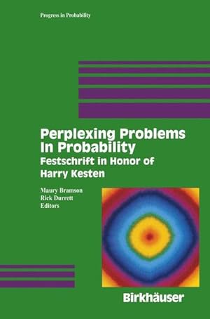 Perplexing Problems in Probability: Festschrift in Honor of Harry Kesten (Progress in Probability...