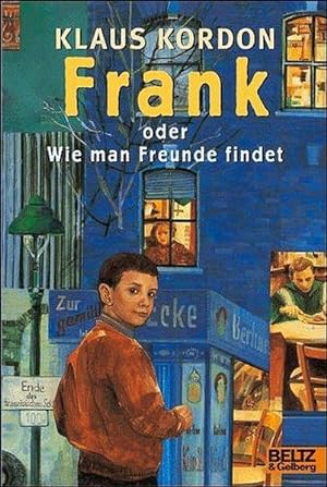 Frank oder Wie man Freunde findet: Roman in drei Teilen (Gulliver)