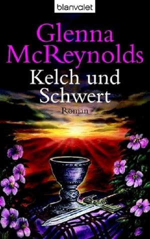 Kelch und Schwert: Roman