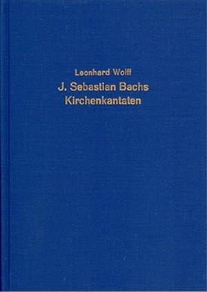 Johann Sebastian Bachs Kirchenkantaten: Ein Nachschlagebuch für Dirigenten und Musikfreunde